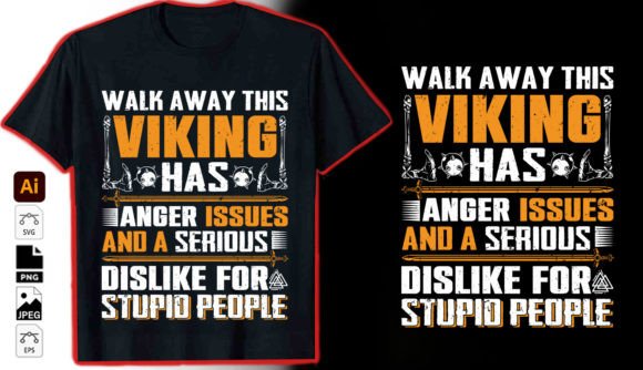 Embrace the Fury: Why the Walk Away This Viking Has Anger T-Shirt Resonates with Modern Warriors
